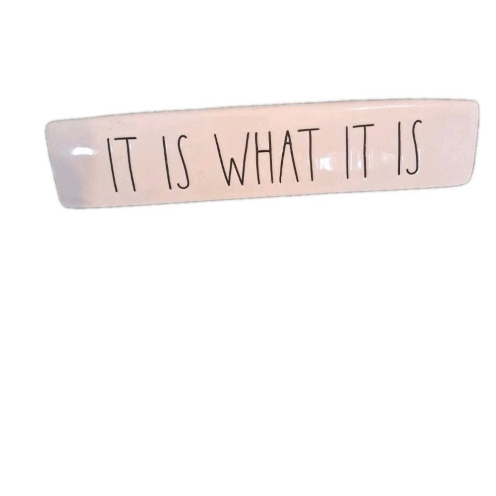 Rae Dunn Desk‎ Plaque "It Is What It Is"